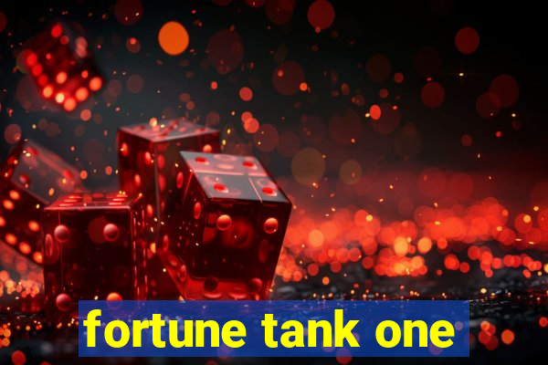 fortune tank one